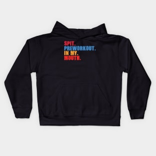 Funny Gym Lover, Preworkout in my Mouth Kids Hoodie